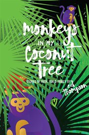 Monkeys in my coconut tree. Stories of Faith, Fun & Family cover image