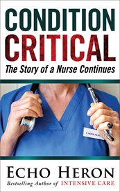 Condition critical: the story of a nurse continues cover image