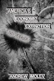 America's economic extinction. The Scariest Non-Fiction Book You Will Ever Read cover image