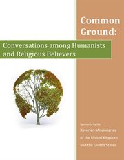 Common ground: conversations among humanists and religious believers cover image