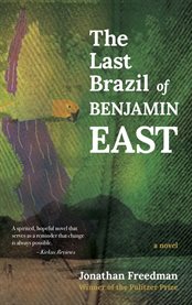 The last Brazil of Benjamin East: a novel cover image