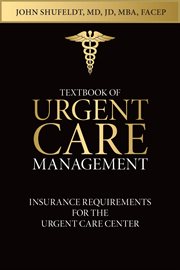 Textbook of urgent care management, chapter 9. Insurance Requirements for the Urgent Care Center cover image
