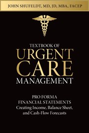 Textbook of urgent care management, chapter 12. Pro Forma Financial Statements cover image