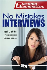 No mistakes interviews: how to get the job you want cover image