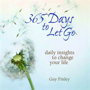 365 days to let go: daily insights to change your life cover image