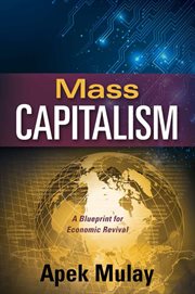 Mass capitalism: a blueprint for economic revival cover image