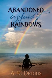 Abandoned in search of rainbows cover image