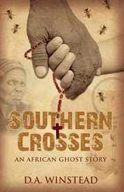 Southern crosses. An African Ghost Story cover image