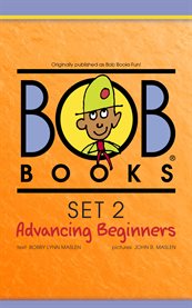 Bob books. Set 2, Advancing beginners cover image