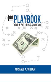 The playbook for a dollar & a dream cover image