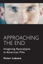 Approaching the end: imagining apocalypse in American film cover image