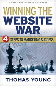 Winning the website war. Four Steps to Marketing Success cover image