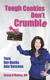 Tough cookies don't crumble. Turn Set-Backs into Success cover image