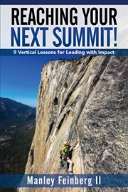 Reaching your next summit!. 9 Vertical Lessons For Leading With Impact cover image