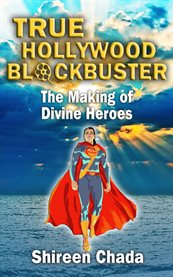 True hollywood blockbuster. The Making of Divine Heroes cover image