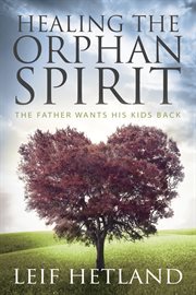 Healing: the orphan spirit cover image