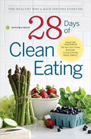 28 days of clean eating : the healthy way to kick dieting forever cover image