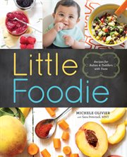 Little Foodie : Baby Food Recipes for Babies and Toddlers with Taste cover image
