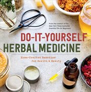 Do : It. Yourself Herbal Medicine. Home-Crafted Remedies for Health and Beauty cover image