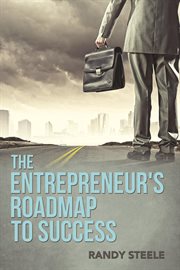 The entrepreneur's roadmap to success. For Building a Successful Business cover image