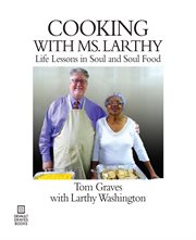 Cooking with ms. larthy. Life Lessons in Soul and Soul Food cover image