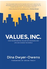 Values, Inc.: how incorporating values into business and life can change the world cover image