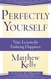 Perfectly yourself: [9 lessons for enduring happiness] cover image