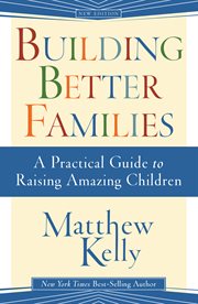 Building better families: 5 practical ways to build family spirituality cover image