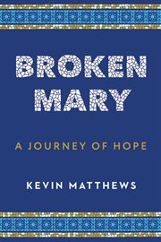 Broken Mary: a journey of hope cover image