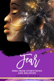 Fear. Free From Everything And Relieved cover image