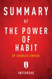 The Power of Habit : by Charles Duhigg / A 15-minute Key Takeaways & Analysis: Why We Do What We Do in Life and Business cover image