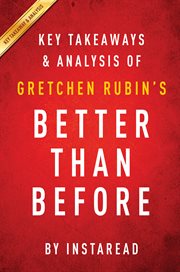 Better than before : key takeaways & analysis of Gretchen Rubin's cover image