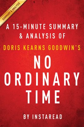 Cover image for No Ordinary Time by Doris Kearns Goodwin | A 15-minute Summary & Analysis