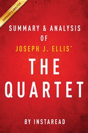 Summary & analysis of Joseph J. Ellis' The quartet : orchestrating the second American Revolution, 1783-1789 cover image
