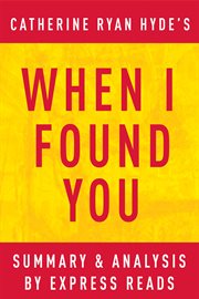 A 15-minute summary & analysis of Catherine Ryan Hyde's When I found you cover image