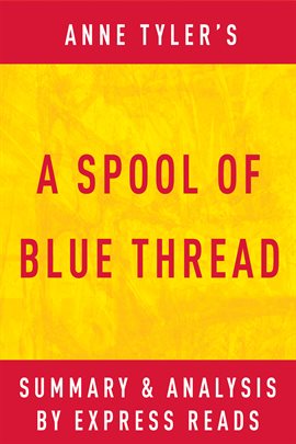 Cover image for A Spool of Blue Thread by Anne Tyler | Summary & Analysis