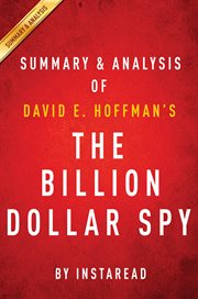 The Billion Dollar Spy: A True Story of Cold War Espionage and Betrayal by David E. Hoffman : Summary & Analysis cover image