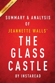 The Glass Castle: A Memoir by Jeannette Walls : Summary & Analysis cover image