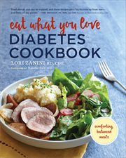 Eat What You Love Diabetic Cookbook : Comforting, Balanced Meals cover image