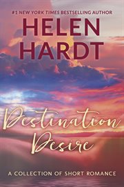 Destination desire. A Collection of Short Romance cover image