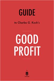 Good profit : how creating value for others built one of the world's most successful companies cover image