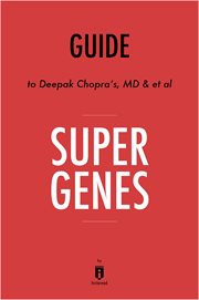 Super genes : unlock the astonishing power of your dna for optimum health and well-being by deepak chopra & rudolph tanzi cover image