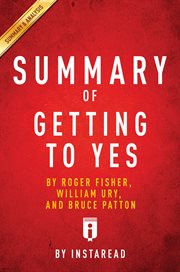 Summary of getting to yes by roger fisher, william ury, and bruce patton cover image