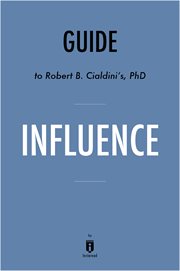 Summary of Influence : by Robert B. Cialdini, PhD. Summary & analysis cover image