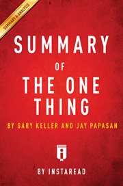 Summary of "The ONE Thing" : the surprisingly simple truth behind extraordinary results cover image