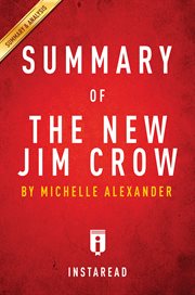 Summary of The new Jim Crow : mass incarceration in the age of colorblindness by Michelle Alexander cover image