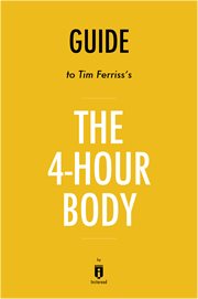 Summary of The 4-Hour Body : by Timothy Ferriss. Summary & analysis cover image