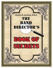 The band director's book of secretsthe band director's book of secrets cover image