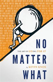 No matter what. The Art of Going for It cover image