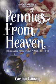 Pennies from heaven. Discovering the Everyday Affections of God cover image